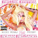 Pink Friday ... Roman Reloaded (Explicit Deluxe Version)